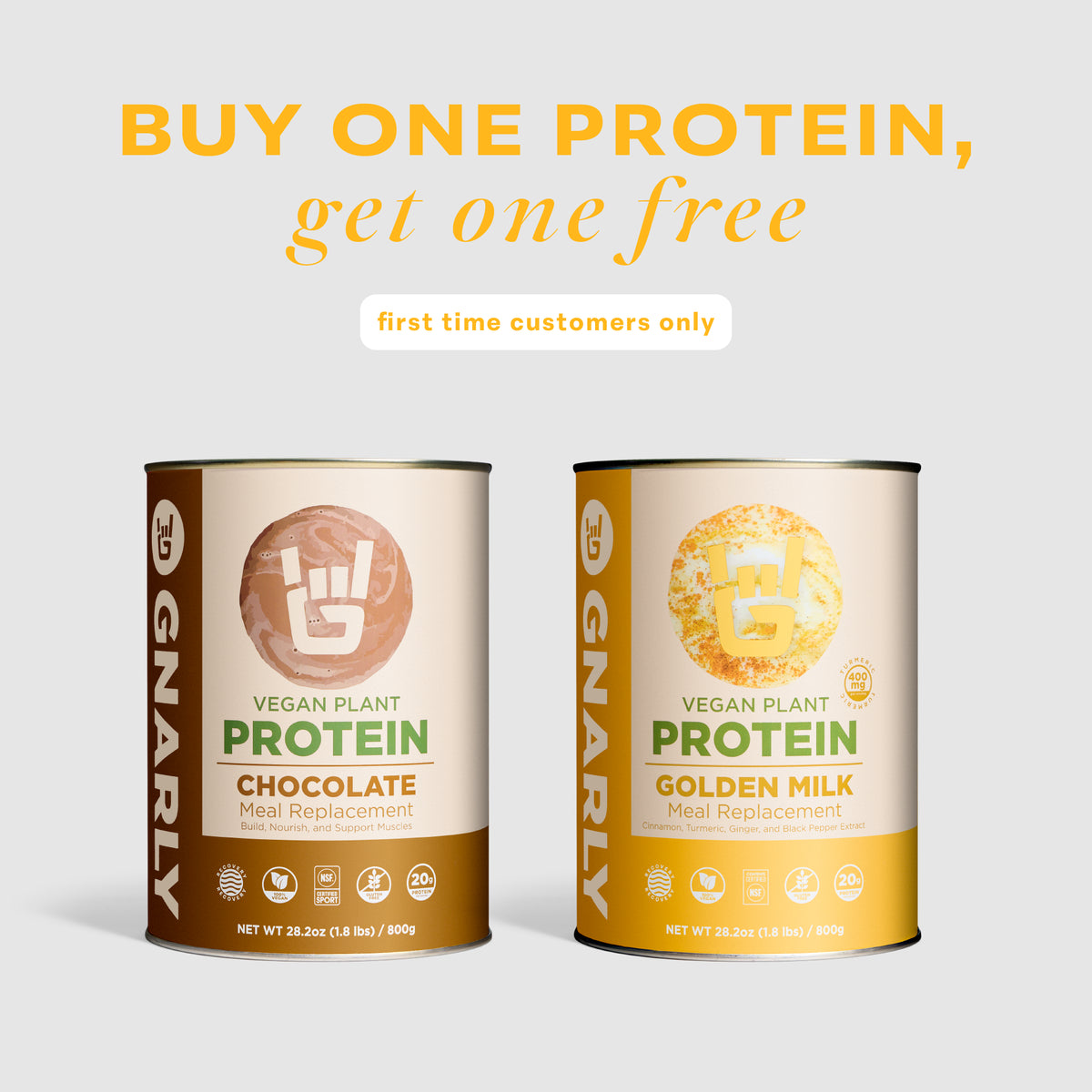 Gnarly Vegan Plant Protein buy one get one free, chocolate and golden milk cans, first time customers only