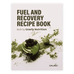 Fuel and Recovery Recipes (PDF) - Gnarly Nutrition